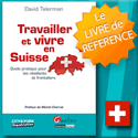 Achetez le guide Travailler et vivre en Suisse