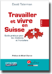Achetez le guide "Travailler et vivre en Suisse"