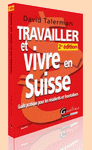 Achetez le guide "Travailler et vivre en Suisse"