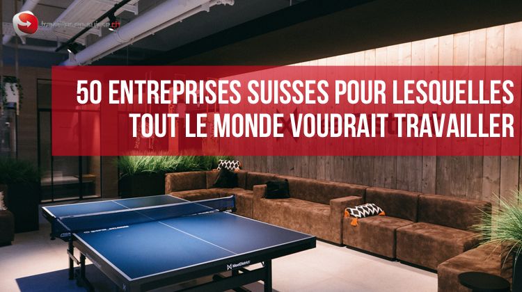 50 entreprises suisses agréables