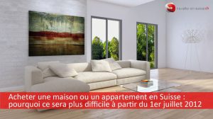 achat maison suisse appartement difficile