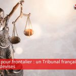 Prêts en CHF pour frontalier : un Tribunal annule des prêts en devises