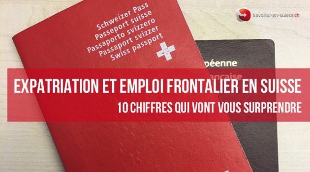 Expatriation et emploi frontalier en Suisse : 10 chiffres qui vont vous surprendre