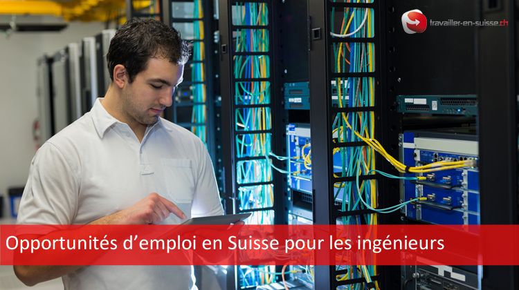 opporunités emploi ingénieurs en Suisse