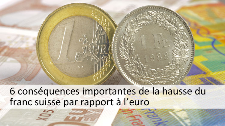 Hausse du franc suisse / EUR : 6 conséquences importantes