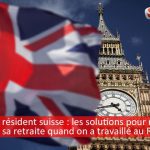 Brexit : les solutions pour ne pas se faire bloquer sa retraite quand on a travaillé au Royaume-Uni