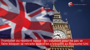 Retrait au Royaume-Uni pour frontaliers en Suisse